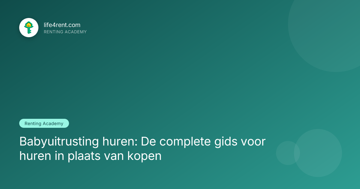 Babyuitrusting huren: De complete gids voor huren in plaats van kopen