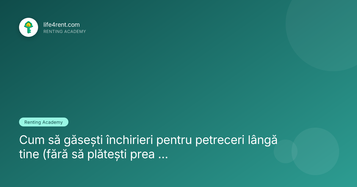 Cum să găsești închirieri pentru petreceri lângă tine (fără să plătești prea mult)