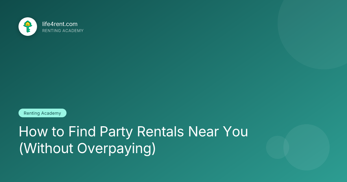 How to Find Party Rentals Near You (Without Overpaying)