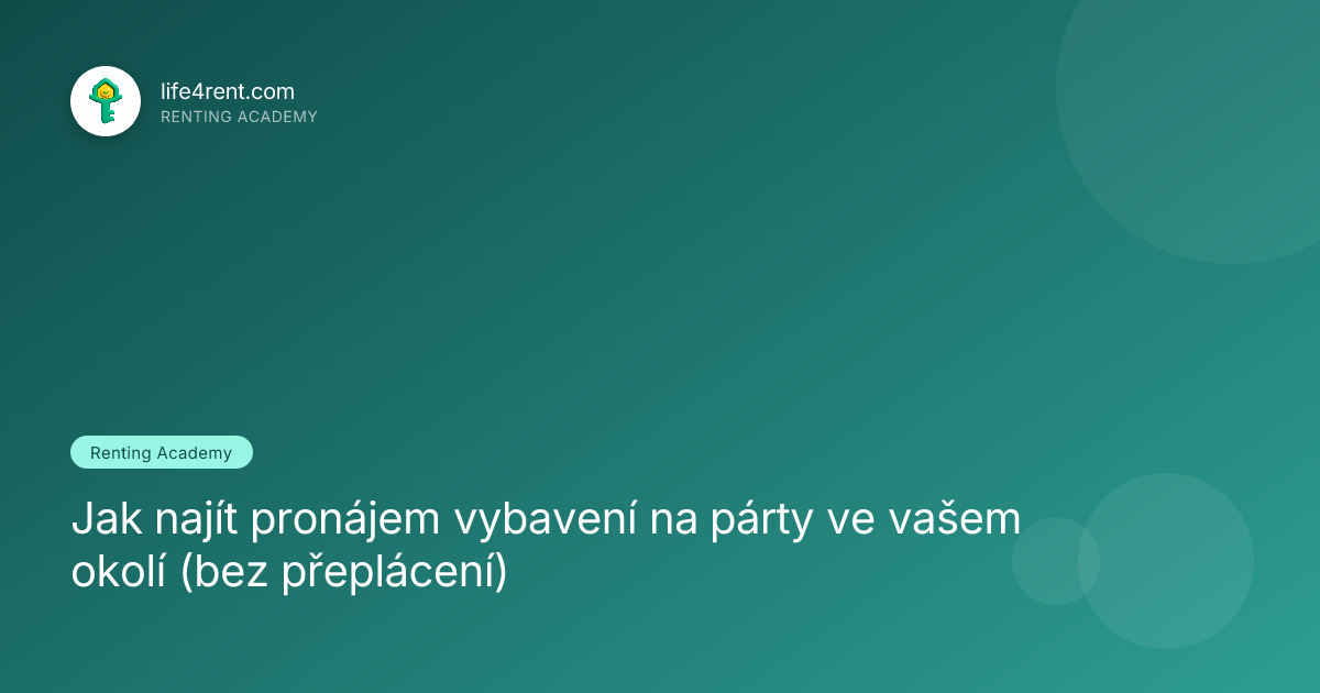 Jak najít pronájem vybavení na párty ve vašem okolí (bez přeplácení)
