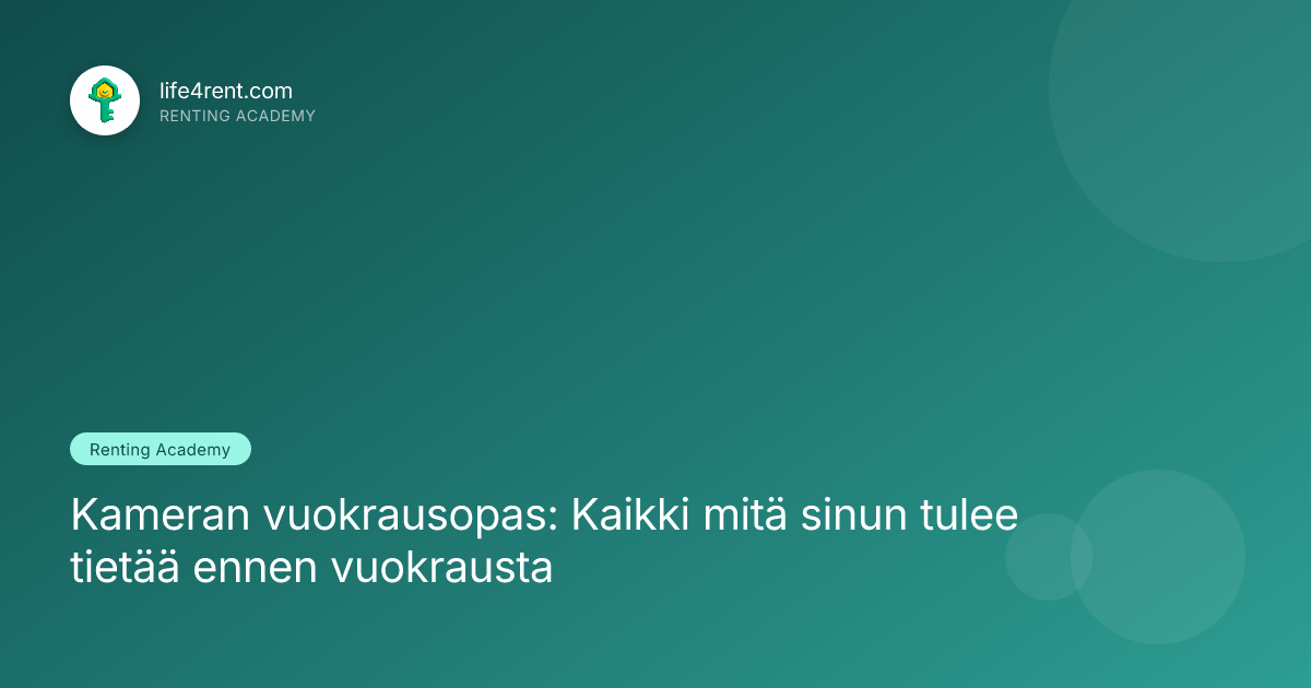 Kameran vuokrausopas: Kaikki mitä sinun tulee tietää ennen vuokrausta