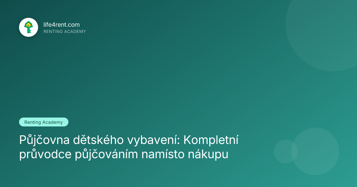 Půjčovna dětského vybavení: Kompletní průvodce půjčováním namísto nákupu