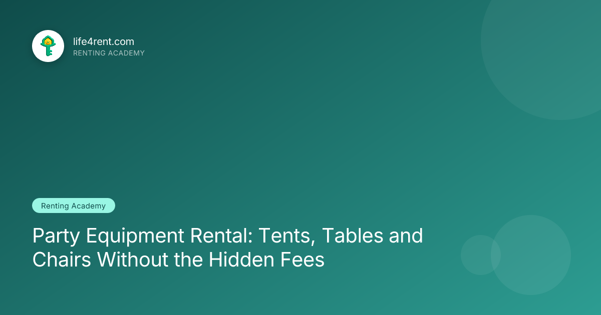 Party Equipment Rental: Tents, Tables and Chairs Without the Hidden Fees